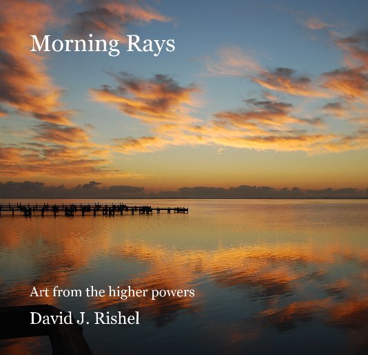 View Morning Rays by David J. Rishel