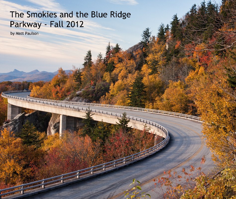 Ver The Smokies and the Blue Ridge Parkway - Fall 2012 por Matt Paulson