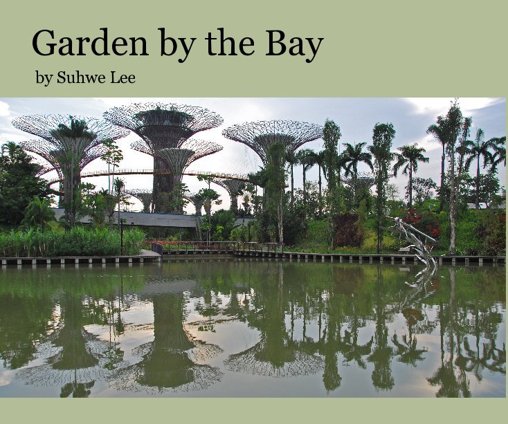 View Garden by the Bay by Suhwe Lee