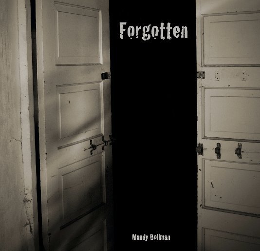 View Forgotten by Mandy Bollman