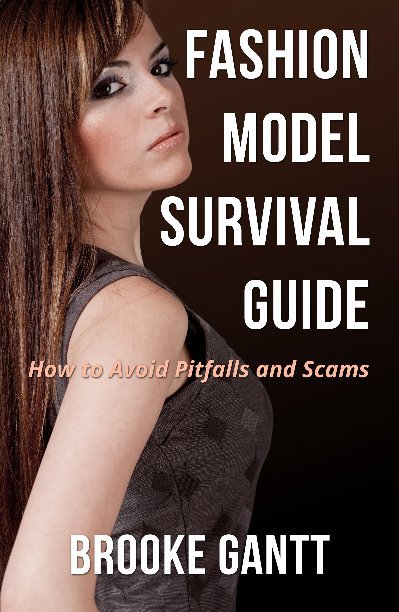 View Fashion Model Survival Guide by Brooke Gantt