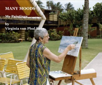 MANY MOODS My Paintings by Virginia von Phul Beer book cover