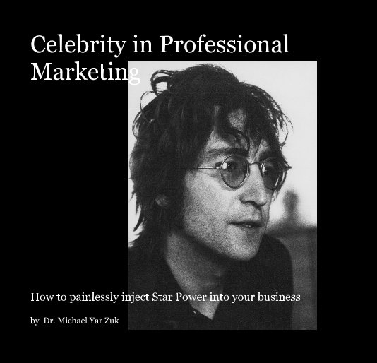 View Celebrity in Professional Marketing by Dr. Michael Yar Zuk