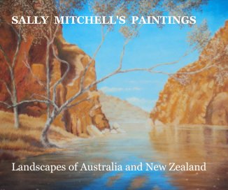 SALLY MITCHELL'S PAINTINGS Landscapes of Australia and New Zealand book cover