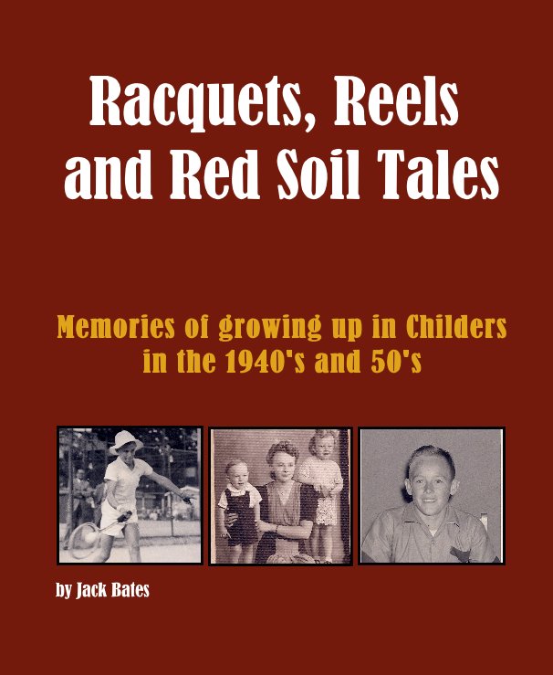 View Racquets, Reels and Red Soil Tales by Jack Bates
