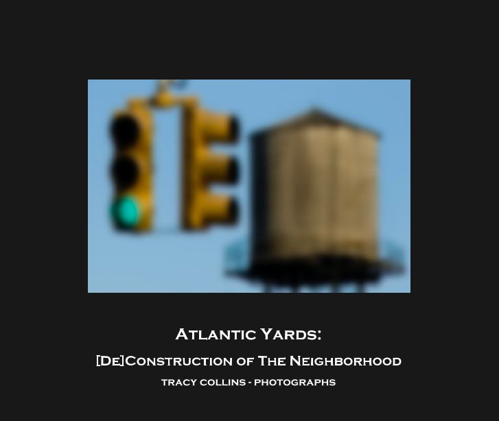 Bekijk Atlantic Yards: op tracy collins - photographs