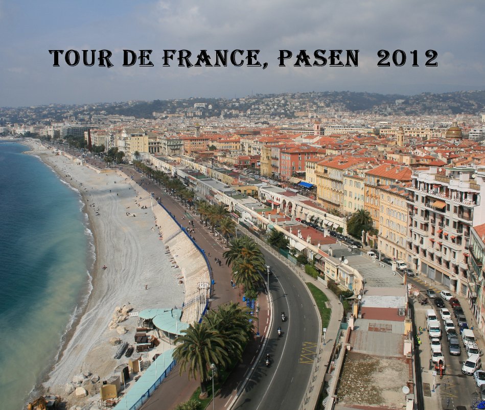 View tour de france, pasen 2012 by kareldecock