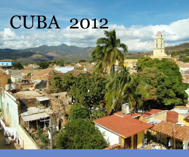 Ver CUBA 2012 por Linda Kellett