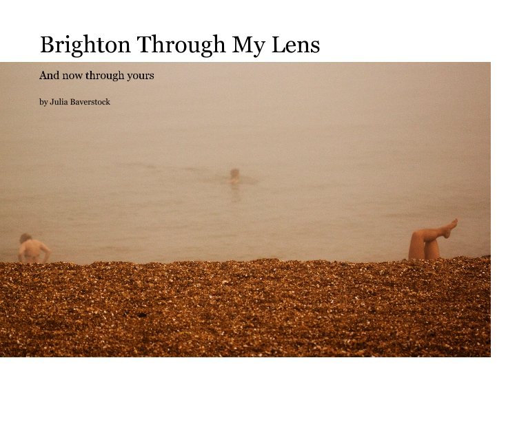 View Brighton Through My Lens by Julia Baverstock