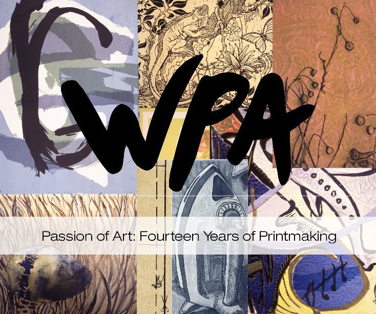 View Passion of Art: Fourteen Years of Printmaking by Women Printmakers of Austin