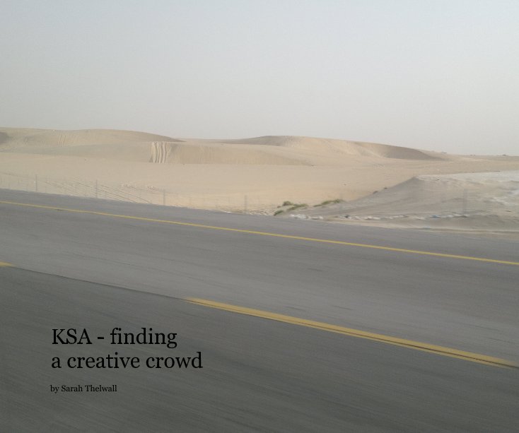 View KSA - finding a creative crowd by Sarah Thelwall
