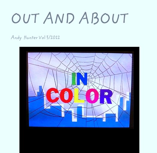 View OUT AND ABOUT by Andy  Hunter Vol 3/2012
