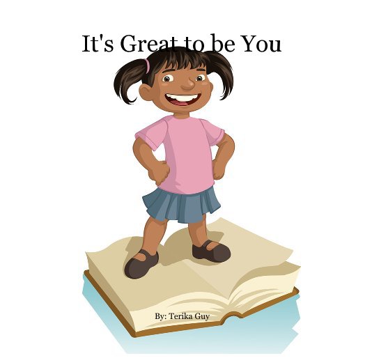 View It's Great To Be You by : Terika Guy