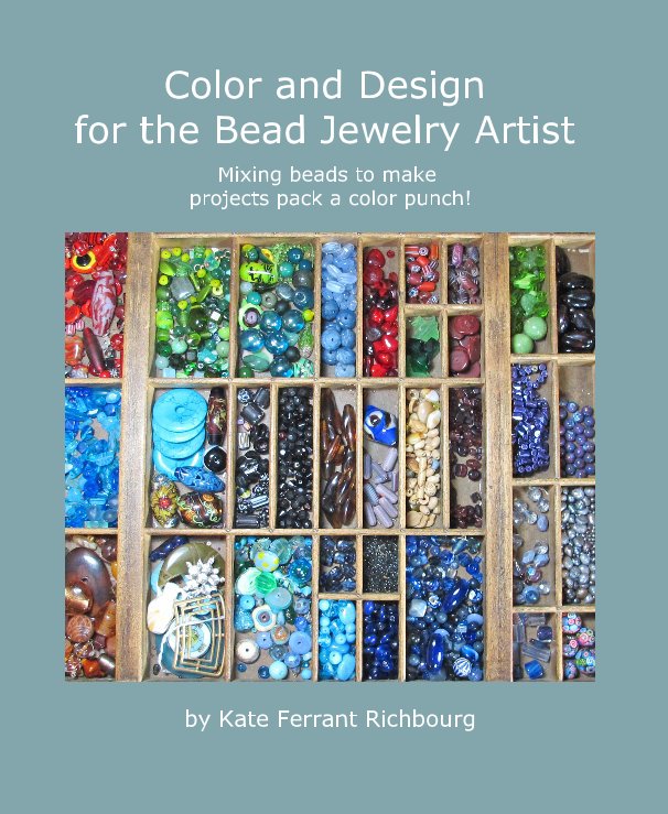 Ver Color and Design for the Bead Jewelry Artist por Kate Ferrant Richbourg