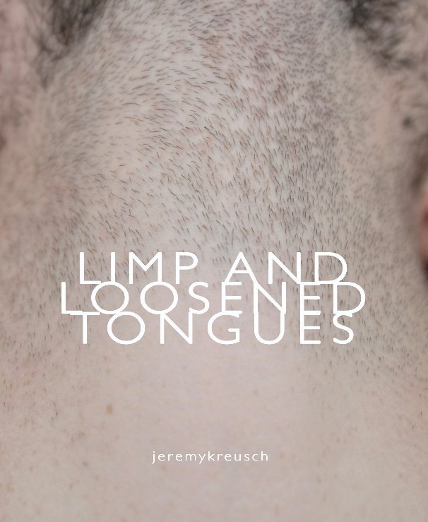 View limp and loosened tongues by Jeremy Kreusch