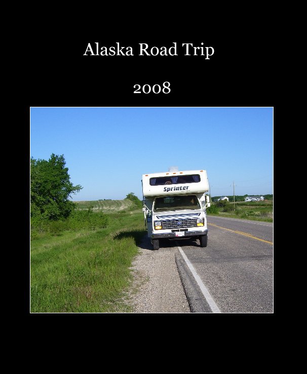 View Alaska Road Trip by bericksn