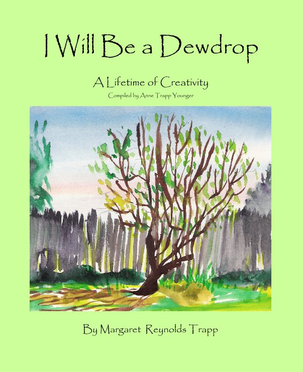 View I Will Be a Dewdrop by Margaret Reynolds Trapp