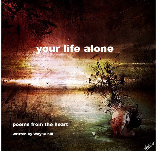 View your life alone by written by Wayne hill