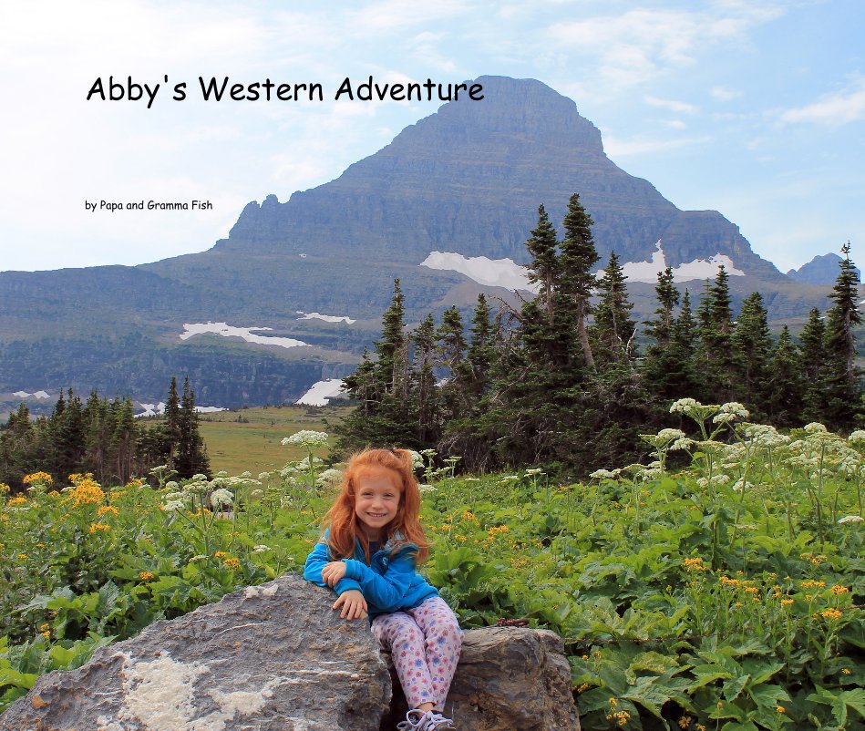 View Abby's Western Adventure by Papa and Gramma Fish