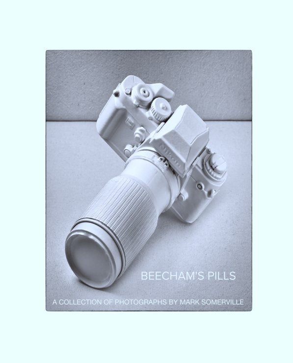 Ver BEECHAM'S PILLS por A COLLECTION OF PHOTOGRAPHS BY MARK SOMERVILLE