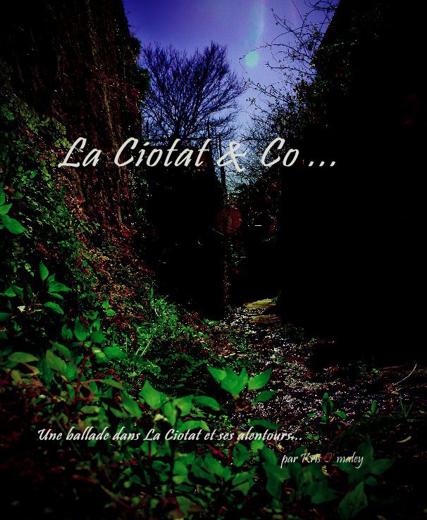 View La Ciotat & Co ... by par Kris O' maley