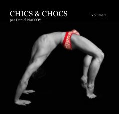 CHICS & CHOCS Volume 1 par Daniel NASSOY book cover
