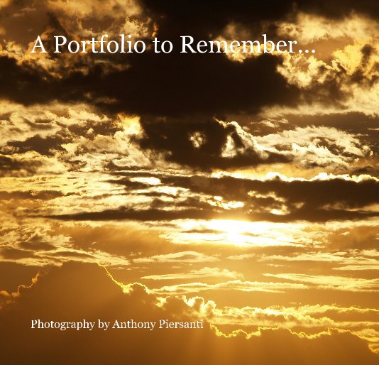 Ver A Portfolio to Remember... por Photography by Anthony Piersanti