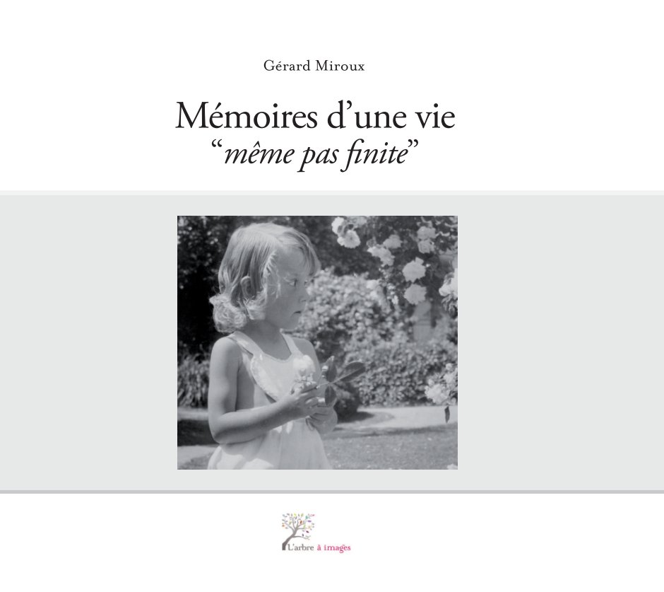View Mémoire d'une vie by Gérard Miroux