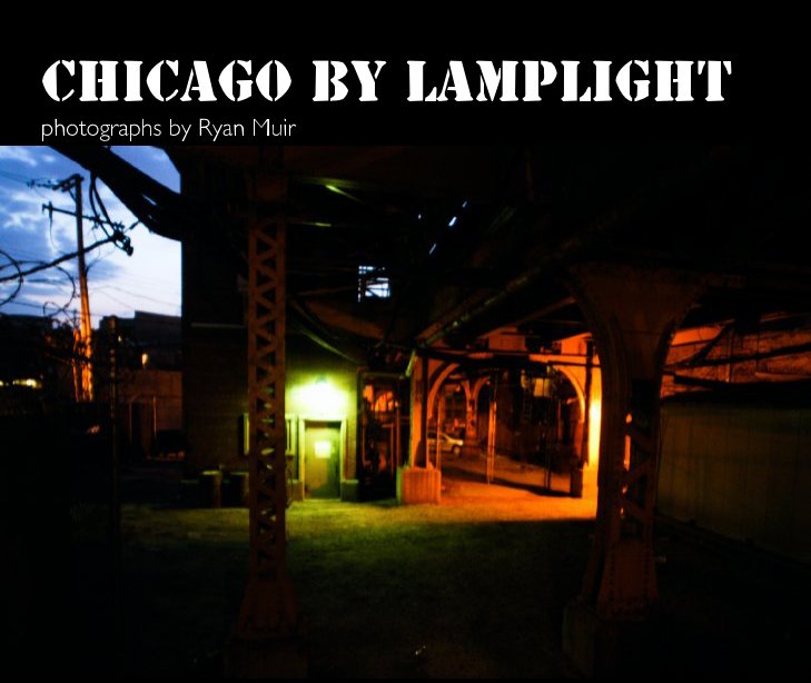 View Chicago by Lamplight by ryanmuir