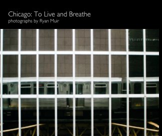Chicago: To Live and Breathe book cover
