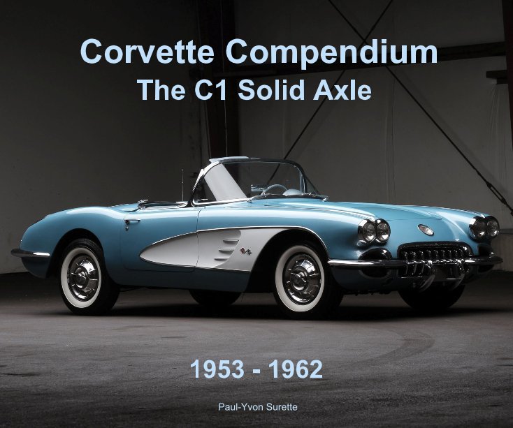 Ver Corvette Compendium por Paul-Yvon Surette