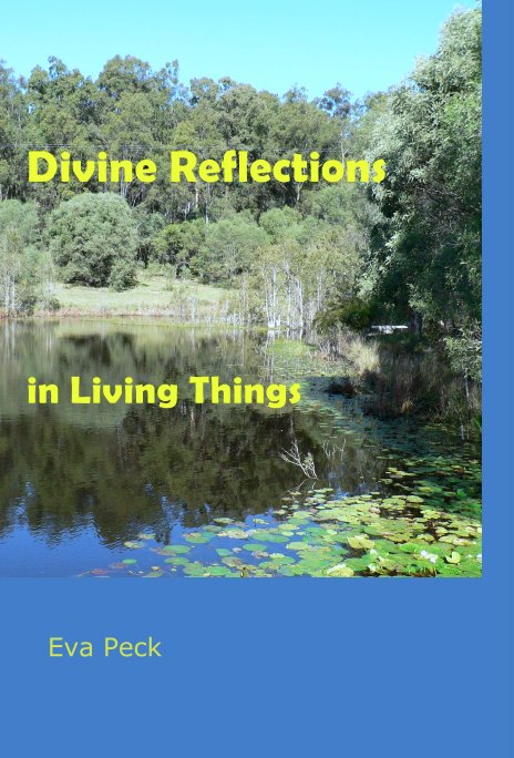 Ver Divine Reflections in Living Things por Eva Peck