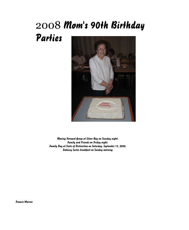 Ver 2008 Mom's 90th Birthday Parties por Francis Warren