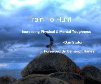 Train To Hunt Increasing Physical & Mental Toughness book cover