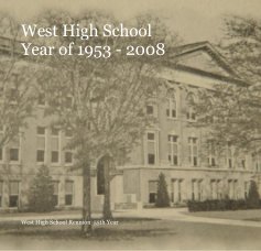 West High School Year of 1953 - 2008 book cover