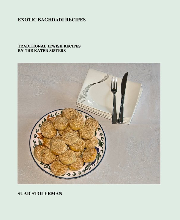 View EXOTIC BAGHDADI RECIPES by SUAD STOLERMAN