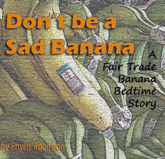 View Don't be a Sad Banana by Phyllis Robinson
