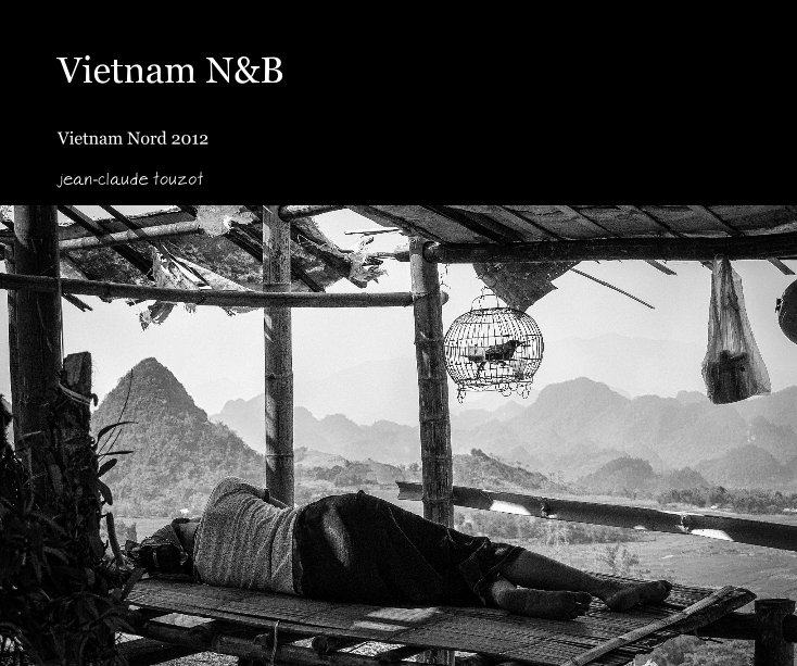 View Vietnam N&B by jean-claude touzot