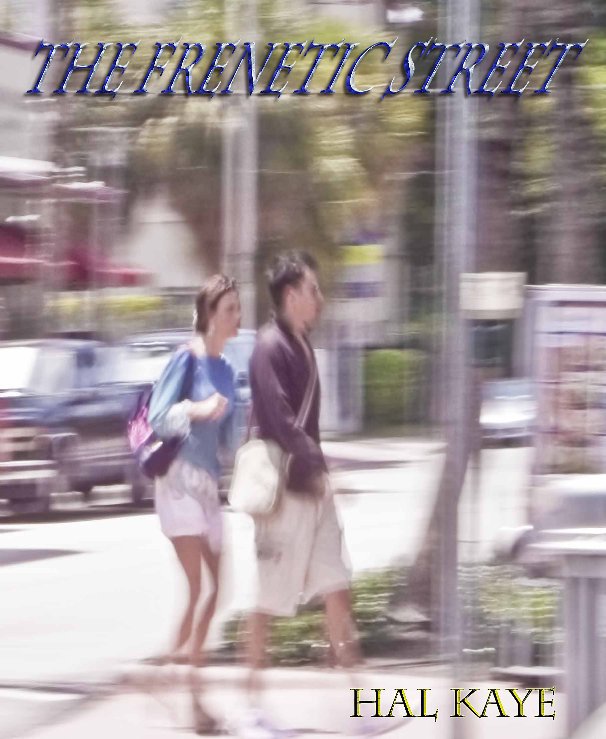 View THE FRENTIC STREET by HAL KAYE