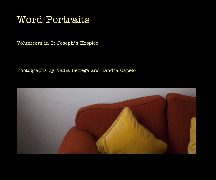 View Word Portraits by Photographs by Nadia Bettega and Sandra Capelo