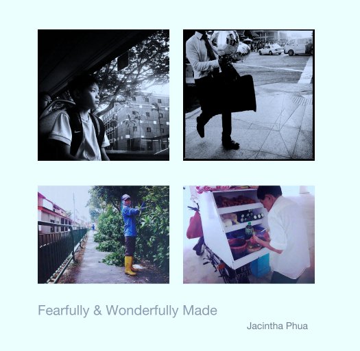 Ver Fearfully & Wonderfully Made por Jacintha Phua