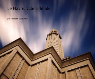 Le Havre, ville sidérale book cover