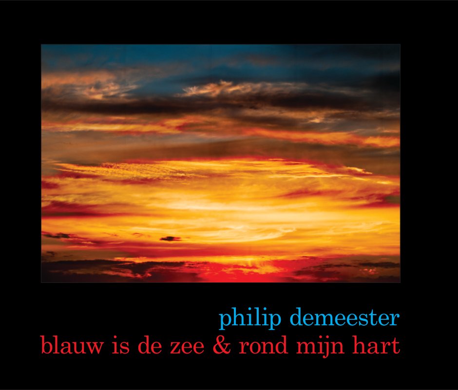 View blauw is de zee & rond mijn hart by Philip Demeester