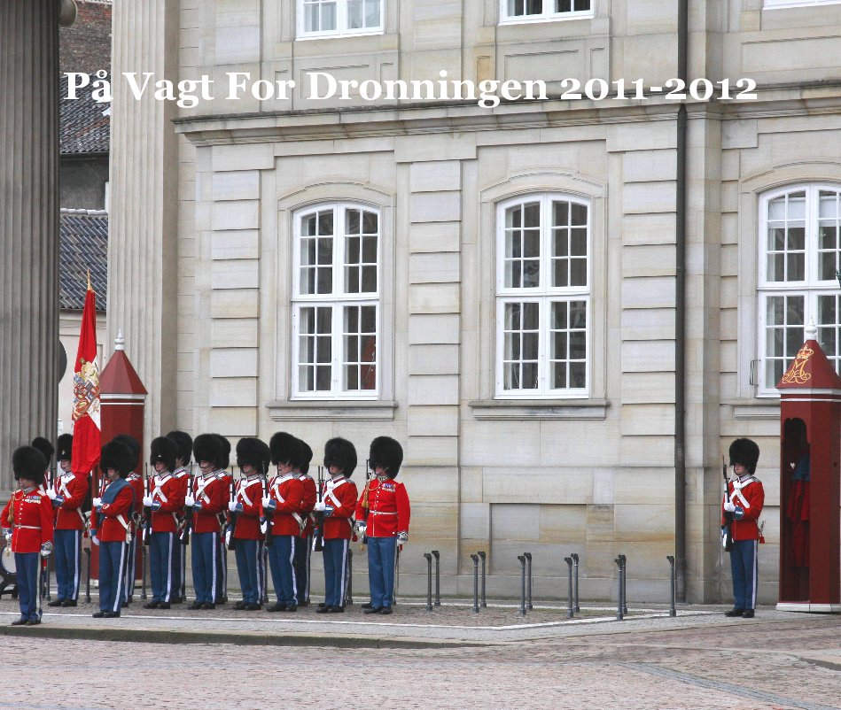 Visualizza På Vagt For Dronningen 2011-2012 di Claus Odgaard
