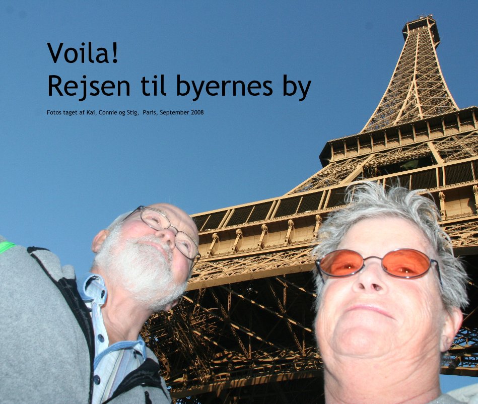 View Voila! Rejsen til byernes by by Fotos taget af Kai, Connie og Stig, Paris, September 2008