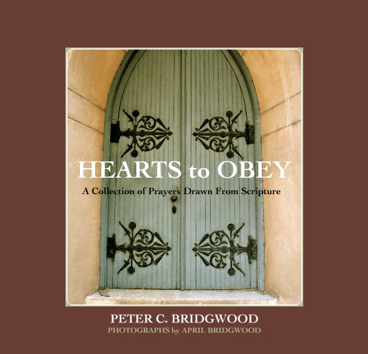 Ver HEARTS to OBEY por PETER C. BRIDGWOOD PHOTOGRAPHS by APRIL BRIDGWOOD