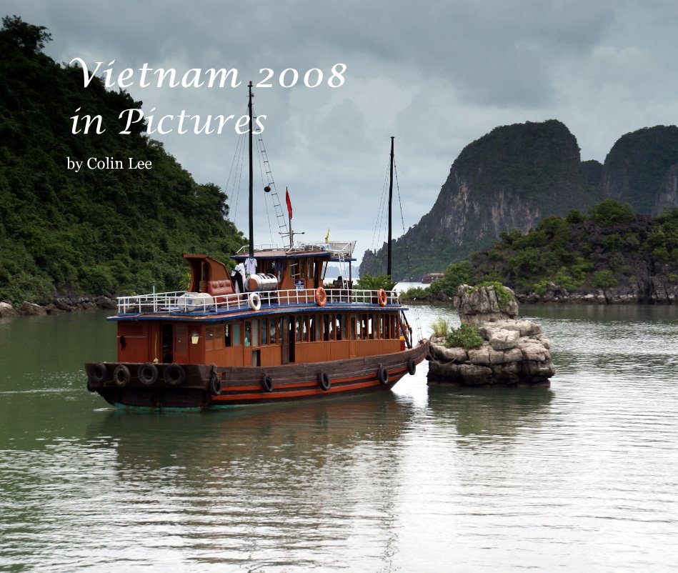 Ver Vietnam 2008 in Pictures por Colin Lee