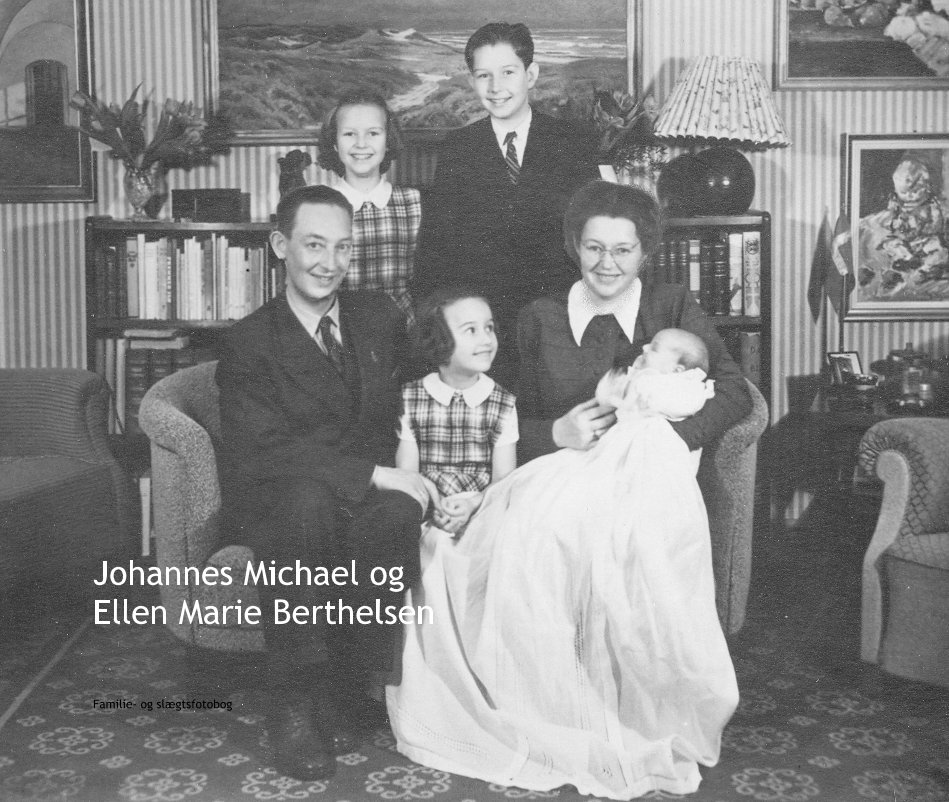 Ver Johannes Michael og Ellen Marie Berthelsen por Familie- og slÃ¦gtsfotobog
