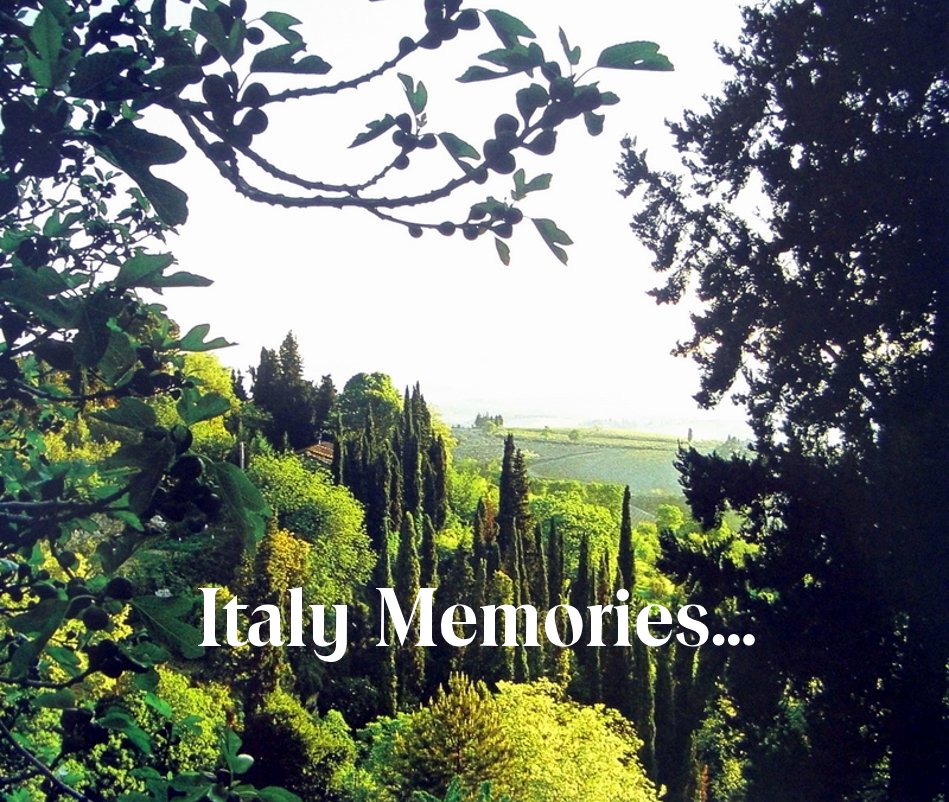 View Italy Memories... by Sandy Szczuka