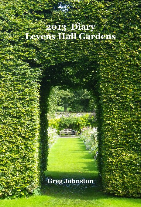 View 2013 Diary Levens Hall Gardens by Greg Johnston